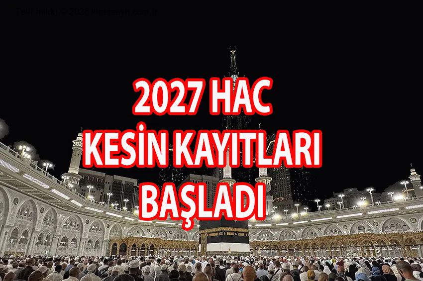 Hac kesin kayıtları başladı
